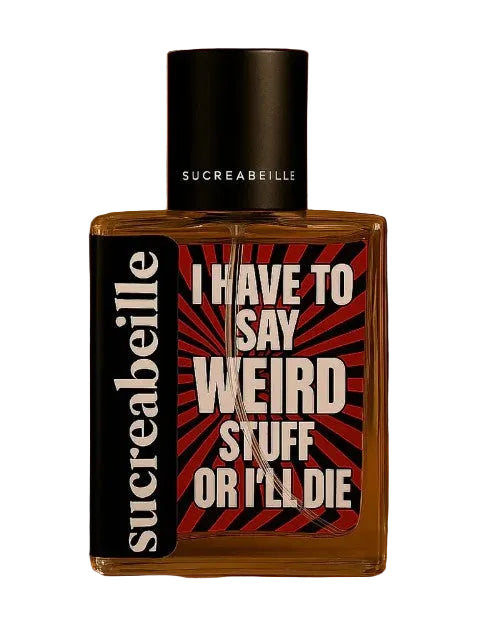 Sucreabeille - I Have to Say Weird Stuff or I'll Die