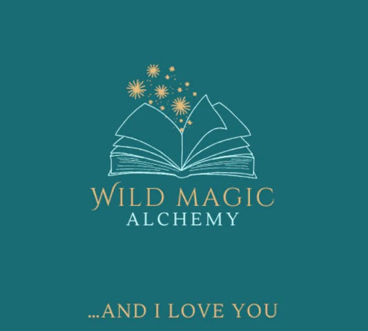 Wild Magic Alchemy - And I love you