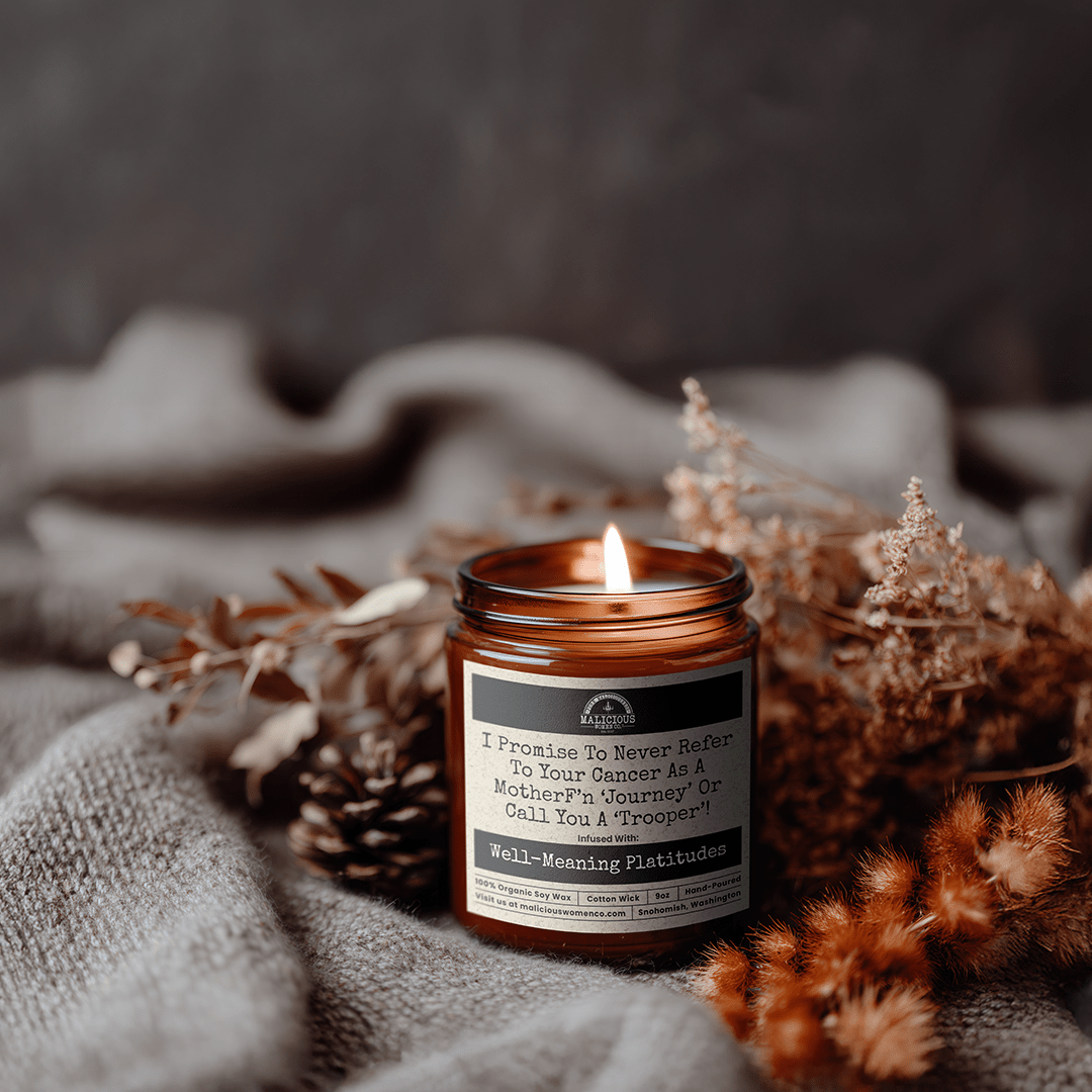 I Promise to Never Refer To Your Cancer As A MotherF'n Journey 9oz Bestie Candle Malicious Women Co
