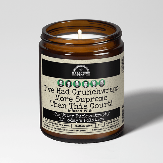 Malicious Women Co. I've Had Crunchwraps More Supreme Than This Court 9oz Soy Candle | Political Humor Scented Candle Gift