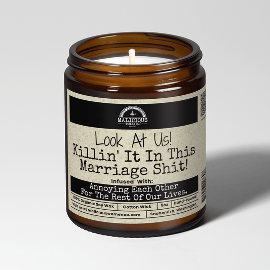 Malicious Women Co. Look At Us Killin It In This Marriage Sh*t 9 oz Funny Soy Candle Gift for Couples Multiple Scents USA Made