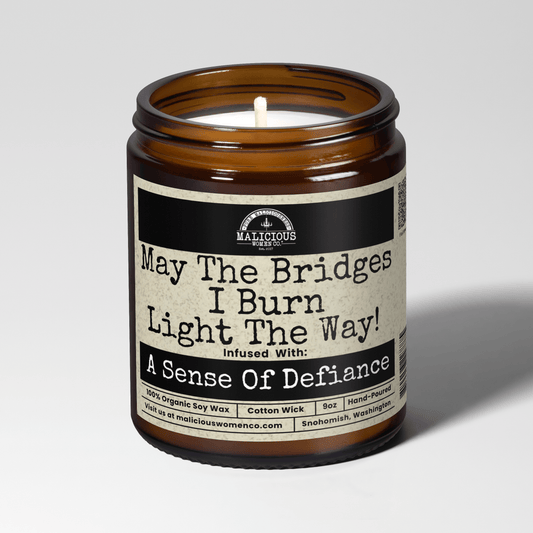 Malicious Women Co. May The Bridges I Burn Light The Way 9oz Soy Candle | Mental Health Gift for Women & Men | Multiple Scents | USA Made Candle