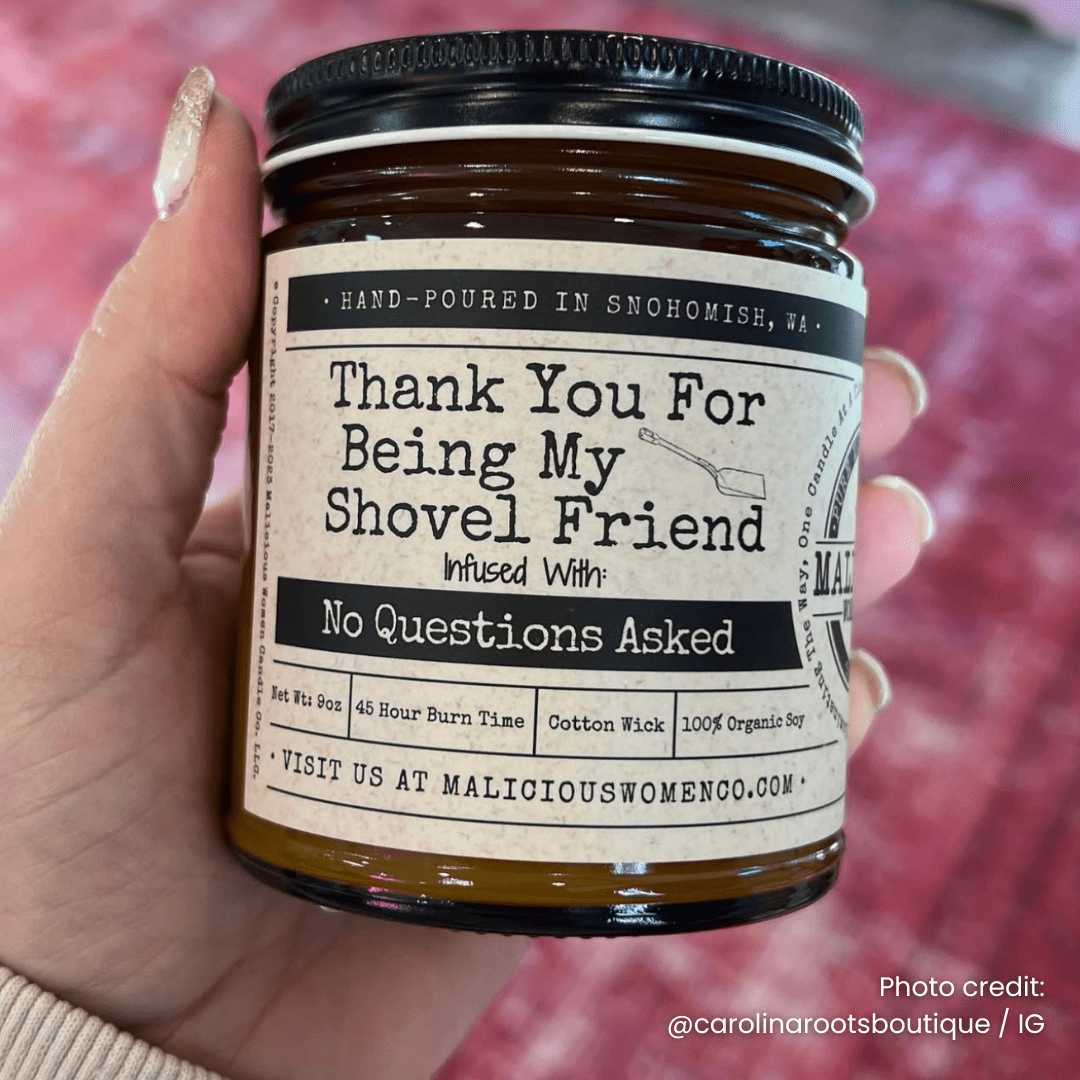 Thank You For Being My Shovel Friend | 9oz Funny Candle | Malicious Women Co.