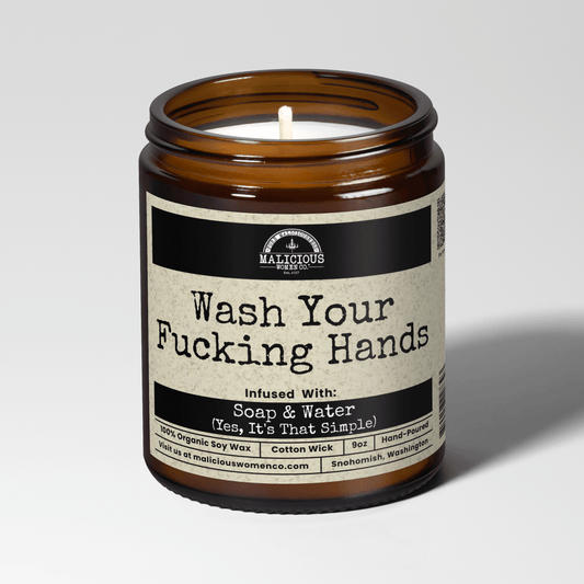 Malicious Women Co Wash Your Fu*king Hands 9oz Funny Candle | Soy Wax Scented Home Decor Candle