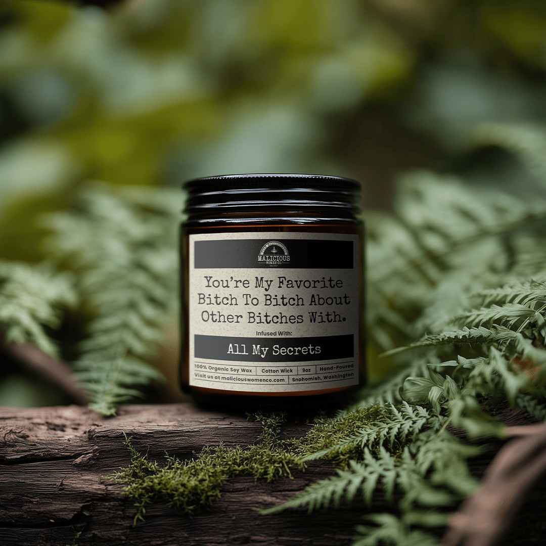 Malicious Women Co. You're My Favorite B*tch To B*tch About Other B*tches With 9oz Funny Soy Candle Bestie Gift Multiple Scents